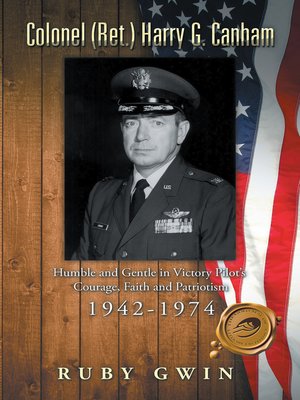 Colonel (Ret.) Harry G. Canham by Ruby Gwin · OverDrive: ebooks ...