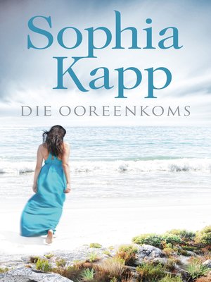 Die Ooreenkoms by Sophia Kapp · OverDrive: ebooks, audiobooks, and more ...