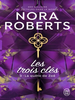 Les trois clés (Tome 3)--La quête de Zoé by Nora Roberts · OverDrive ...