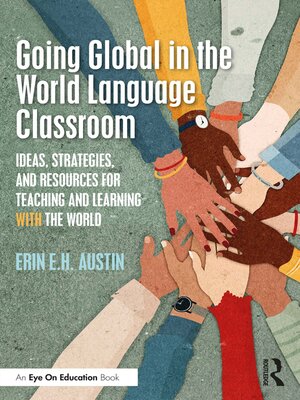 Going Global in the World Language Classroom by Erin Austin · OverDrive ...