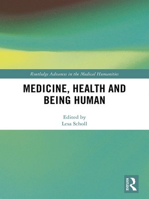 Medicine, Health and Being Human by Lesa Scholl · OverDrive: ebooks ...