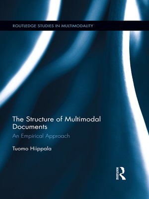The Structure of Multimodal Documents by Tuomo Hiippala · OverDrive ...