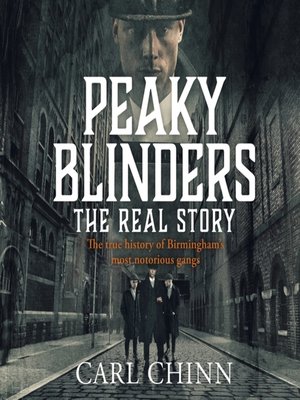 Peaky Blinders--The Real Story of Birmingham's most notorious gangs by ...