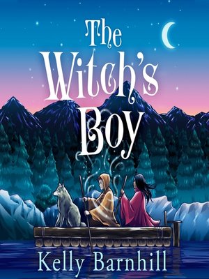 The Witch's Boy by Kelly Barnhill · OverDrive: Free ebooks, audiobooks ...