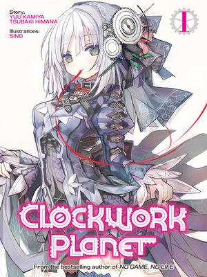 Clockwork Planet, Volume 4 by Yuu Kamiya, Tsubaki Himana, Kuro