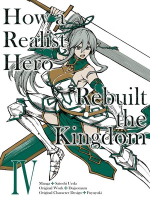 How a Realist Hero Rebuilt the Kingdom, Volume 4 by Dojyomaru · OverDrive: ebooks, audiobooks ...