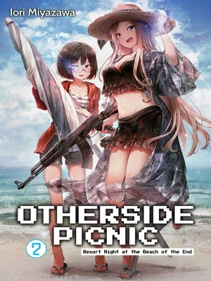 Otherside Picnic, Volume 4 by Iori Miyazawa · OverDrive: ebooks,  audiobooks, and more for libraries and schools