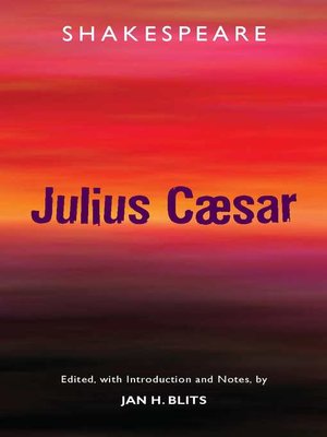 The Tragedy of Julius Caesar by William Shakespeare The Tragedy of Julius Caesar by William Shakespeare