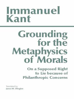 Grounding for the Metaphysics of Morals by Immanuel Kant · OverDrive ...
