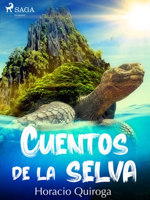 Cuentos de la selva by Horacio Quiroga · OverDrive: ebooks, audiobooks, and  more for libraries and schools