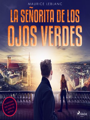 La señorita de los ojos verdes by Maurice Leblanc · OverDrive: ebooks,  audiobooks, and more for libraries and schools