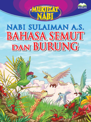 Nabi Sulaiman a.s. Bahasa Semut Dan Burung by Sulaiman Zakaria ...