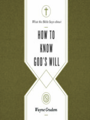 Audiobook - What the Bible Says about How to Know God's Will by Wayne ...